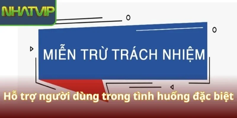 ho-tro-nguoi-dung-trong-tinh-huong-dac-biet