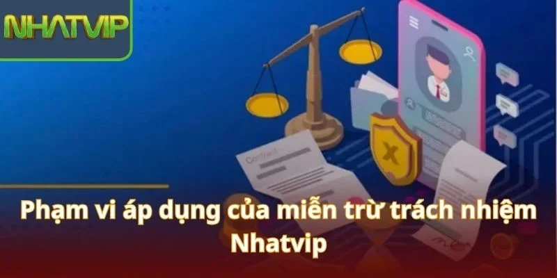 pham-vi-ap-dung-cua-mien-tru-trach-nhiem-nhatvip