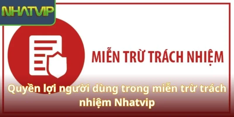 quyen-loi-nguoi-dung-trong-mien-tru-trach-nhiem-nhatvip