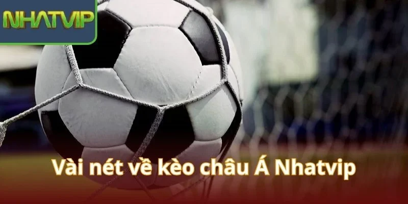 vai-net-ve-keo-chau-a-nhatvip